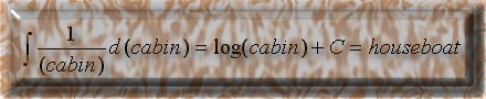 Integral((1/cabin)dcabin)=log(cabin)+C=houseboat